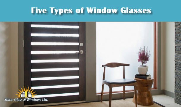 Five Types of Window Glasses